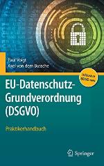 EU-Datenschutz-Grundverordnung (DSGVO) : Praktikerhandbuch : unter vollständiger Berücksichtigung des deutschen Datenschutz-Anpassungs- und -Umsetzungsgesetzes EU (DSAnpUG-EU)
