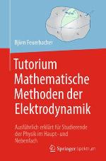 Tutorium mathematische Methoden der Elektrodynamik ausführlich erklärt für Studierende der Physik im Haupt- und Nebenfach