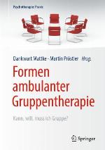 Formen ambulanter Gruppentherapie : Kann, will, muss ich Gruppe?