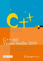 C++ mit Visual Studio 2019 : C++17 für Studierende und erfahrene Programmierer