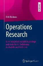 OPERATIONS RESEARCH : eine mglichst natrlichsprachige und detaillierte einfhrung in ... modelle und verfahren.