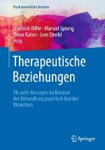 Therapeutische Beziehungen Aktuelle Konzepte im Kontext der Behandlung psychisch kranker Menschen