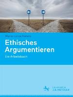 Ethisches Argumentieren Ein Arbeitsbuch