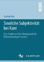 Sinnliche Subjektivität bei Kant eine Studie vor dem Hintergrund der Phänomenologie Husserls