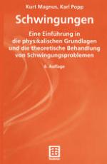 Schwingungen : Eine Einführung in physikalische Grundlagen und die theoretische Behandlung von Schwingungsproblemen