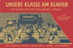 Unsere Klasse Am Klavier : Ein Fröhlicher Weg Zum Singen und Spielen.
