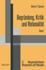 Begrundung, Kritik und Rationalitat Zur philosophischen Grundlagenproblematik des Rechtfertigungsmodells der Erkenntnis und der kritizistischen Alternative