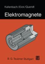 Elektromagnete : Grundlagen Berechnung Konstruktion Anwendung