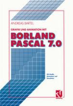 Grafik und Animation mit Borland Pascal 7.0 3D-Grafik, Animation und Simulation