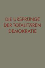 Die Ursprünge der totalitären Demokratie