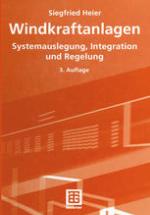 Windkraftanlagen : Systemauslegung, Integration und Regelung