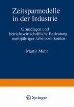 Zeitsparmodelle in der Industrie : Grundlagen und betriebswirtschaftliche Bedeutung mehrjähriger Arbeitszeitkonten