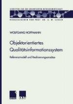 Objektorientiertes Qualitätsinformationssystem Referenzmodell und Realisierungsansätze