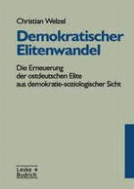 Demokratischer Elitenwandel : Die Erneuerung der ostdeutschen Elite aus demokratie-soziologischer Sicht