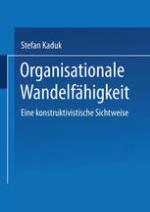 Organisationale Wandelfähigkeit Eine konstruktivistische Sichtweise