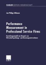 Performance Measurement in Professional Service Firms : Gestaltungsmodell am Beispiel von Wirtschaftsprüfungs- und Beratungsunternehmen