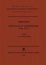 Photii Patriarchae Constantinopolitani Epistvlae et Amphilochia Vol. VI. Fasc. 2