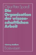 Die Organisation der Wissenschaftlichen Arbeit