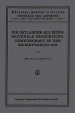 Die Ostländer Als Internationale Produktions-Gemeinschaft in der Boden-Produktion