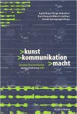 Kunst, Kommunikation, Macht : Sechster Österreichischer Zeitgeschichtetag 2003