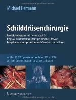 Schilddrusenchirurgie - Qualitatsindikatoren Und Ergebnisqualitat, Diagnosen Und Operationsstrategie Im Wandel Der Zeit, Komplikationsmanagement, Aktuelle Standards Und Leitlinien