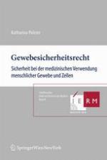 Gewebesicherheitsrecht Sicherheit bei der medizinischen Verwendung menschlicher Gewebe und Zellen
