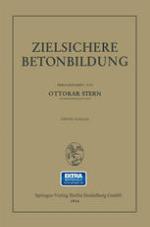 Zielsichere Betonbildung : Auf der Grundlage der Versuchsberichte des Unterausschusses für Zielsichere Beton-Bildung (UABb) im Österr. Eisenbetonausschusse