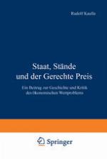 Staat, Stände und der Gerechte Preis Ein Beitrag zur Geschichte und Kritik des Ökonomischen Wertproblems
