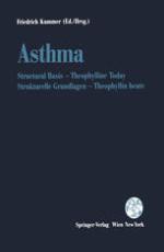 Asthma : Structural Basis -- Theophylline Today / Strukturelle Grundlagen -- Theophyllin heute