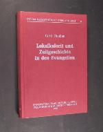 Lokalkolorit und Zeitgeschichte in den Evangelien : ein Beitrag zur Geschichte der synoptischen Tradition