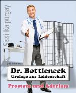 Dr. Bottleneck, Urologe aus Leidenschaft