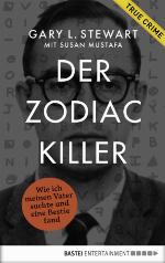 Der Zodiac-Killer Wie ich meinen Vater suchte und eine Bestie fand