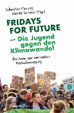 Fridays for Future - Die Jugend gegen den Klimawandel Konturen der weltweiten Protestbewegung