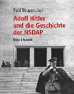 Adolf Hitler und die Geschichte der NSDAP Teil 1 1889 bis 1937