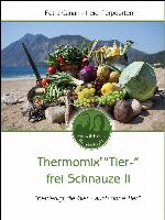 Thermomix "Tier-" frei Schnauze II "Befriedigt die Gier - auch ohne Tier"