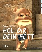 Hol Dir Dein Fett Satiren 2005-14