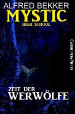 Mystic High School - Zeit der Werwölfe Cassiopeiapress Fantasy