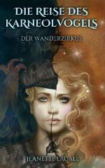 Die Reise des Karneolvogels Der Wanderzirkus