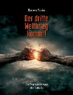 Der dritte Weltkrieg kommt! Die Prophezeiungen der Maria S.