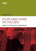 Film und Kino in Italien Studien zur italienischen Filmgeschichte