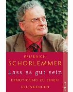 Lass es gut sein Ermutigung zu einem gelingenden Leben