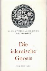 Die islamische Gnosis : die extreme Schia und die 'Alawiten.