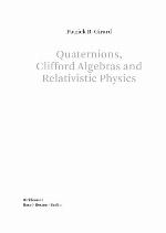 Quaternions, Clifford Algebras and Relativistic Physics
