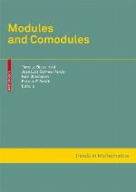 Modules and Comodules (Trends in Mathematics) (Trends in Mathematics) (Trends in Mathematics)