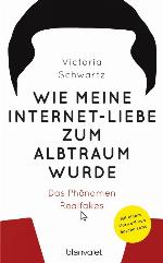 Wie meine Internet-Liebe zum Albtraum wurde