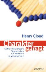 Charakter gefragt sechs unverzichtbare Eigenschaften für Menschen in Verantwortung