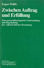 Zwischen Auftrag und Erfüllung : eine pastoraltheologische Untersuchung ohne Begründung der volkskirchlichen Bestattung