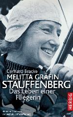 Melitta Gräfin Stauffenberg Das Leben einer Fliegerin