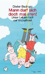 Mann darf sich doch mal irren! Unser Leben nach der Wickelfront