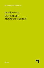 Über die Liebe oder Platons Gastmahl (Philosophische Bibliothek 642)